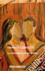 La resistenza di un frutto