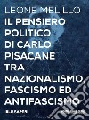 Il pensiero politico di Carlo Pisacane tra nazionalismo, fascismo ed antifascismo libro