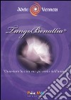 TangoBenattia®. Guardare la vita con gli occhi dell'anima libro