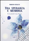 Tra speranza e memoria libro