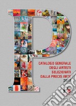 Catalogo generale degli artisti selezionati dalla Precis Arte 2017