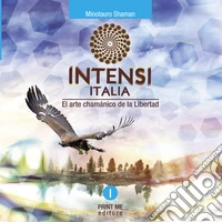 Intensi Italia. El arte chamánico de la Libertad libro