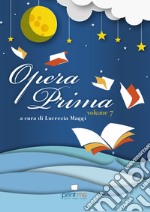 Opera prima. Vol. 7 libro