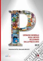 Catalogo generale degli artisti selezionati dalla Precis Arte 2019