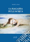 La ragazza sull'acqua libro