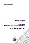 Antologia. Ediz. concorso nazionale di narrativa «Il romanzo». Vol. 1 libro