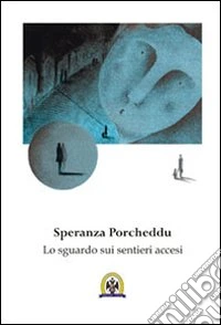 Lo sguardo sui sentieri accesi libro