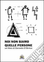 Noi non siamo quelle persone libro