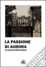 La passione di Aurora libro