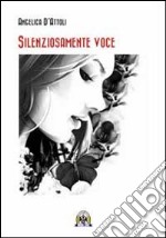 Silenziosamente voce libro