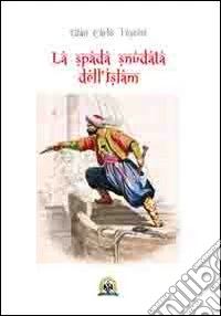 La spada snudata all'Islam libro