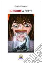 Il cuore a fette libro