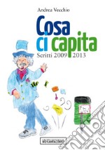 Cosa ci capita. Scritti 2009-2013 libro