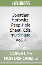 Jonathan Horowitz. Peep-Hole Sheet. Ediz. multilingue. Vol. 4