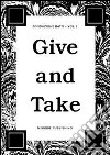 Give and take. 2010 advanced course in visual arts fondazione Antonio Ratti. Ediz. illustrata libro