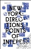 New York. Directions, points of interest. Ediz. italiana e inglese libro