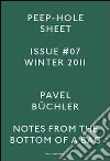 Pavel Büchler. Peep-Hole Sheet. Ediz. multilingue. Vol. 7 libro