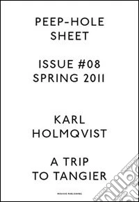 Karl Holmqvist. Peep-Hole Sheet. Ediz. italiana e inglese. Vol. 8 libro