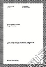 Giuseppe Gabellone, Diego Perrone. Come posso descriverti quello che non c'è, il mostro di cui ti hanno raccontato? Peep-Hole Sheet. Ediz. multilingue. Vol. 9