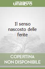 Il senso nascosto delle ferite
