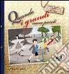 Quando i grandi erano piccoli. Ediz. illustrata libro