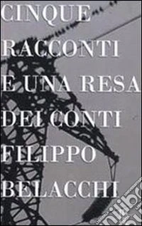 Cinque racconti e una resa dei conti libro