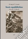 Storie repubblichine. Ancona e le Marche libro