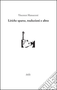 Liriche sparse, traduzioni e altro