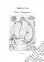 Amiral Bragueton libro