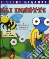 Gli insetti. Libro pop-up. Ediz. illustrata libro