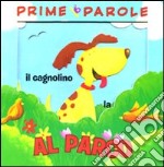 Prime parole. Al parco. Avventure in 3D. Ediz. illustrata