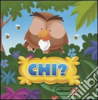 Chi? Ediz. illustrata