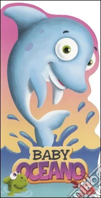 Baby oceano. Ediz. illustrata