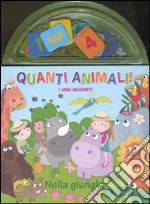 Quanti animali! Nella giungla. I miei magneti. Ediz. illustrata libro