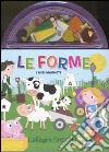 Le forme. L'allegra fattoria. I miei magneti. Ediz. illustrata libro