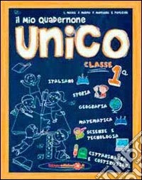 Mio quadernone unico. Classe 1ª scuola primaria (Il) libro