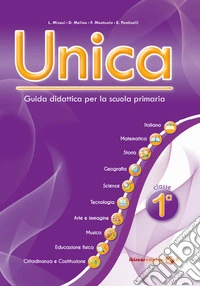 Unica. Guida didattica per la scuola primaria. Con USB Pen Drive. Vol. 1 libro