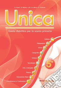 Unica. Guida didattica per la scuola primaria. Con USB Pen Drive. Vol. 5 libro