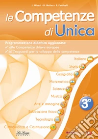 Le competenze di Unica. Programmazione didattica. Nuova ediz.. Vol. 3 libro
