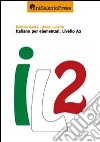 Italiano per elementari. Livello A2 libro