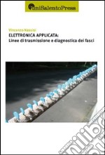 Elettronica applicata. Linee di trasmissione e diagnostica dei fasci libro