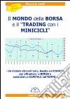 Il mondo della borsa e il «Trading con i minicicli». Un metodo straordinario, basato sui pianeti, per affrontare la borsa e costruire un «Capitale nel tempo» libro