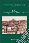 Borgo. Storia irriguardosa del XIV rione di Roma libro di Mariotti Bianchi Umberto