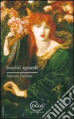 Insoliti sguardi libro