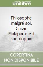 Philosophe malgré soi. Curzio Malaparte e il suo doppio libro