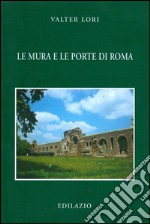 Le mura e le porte di Roma libro