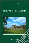 Le mura e le porte di Roma libro di Lori Valter