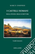 I Castelli Romani nella penna degli scrittori libro