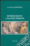 Introduzione a Palazzo Firenze libro di Aurigemma M. Giulia