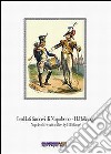 I soldati francesi di Napoleone H. Bellangé-Napoleon's french soldiers by H. Bellangé. Con quindici stampe. Ediz. bilingue libro